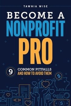 Paperback Become a Nonprofit Pro: Nine Common Pitfalls and How to Avoid Them Book