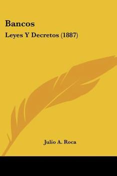 Bancos: Leyes Y Decretos (1887)