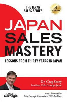 Paperback Japan Sales Mastery: Lessons from Thirty Years in Japan Book