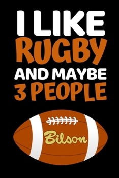 Paperback I Like Rugby And Maybe 3 People: Funny Rugby Notebook/Journal (6" X 9") Rugby Players Gifts For Birthday Or Christmas Book