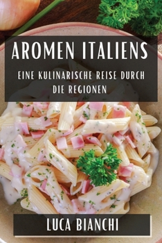 Paperback Aromen Italiens: Eine kulinarische Reise durch die Regionen [German] Book