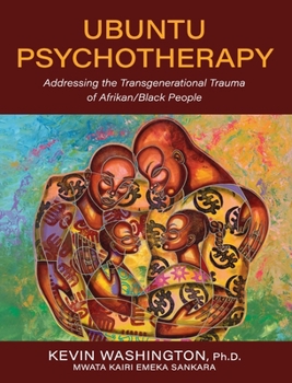 Hardcover Ubuntu Psychotherapy: Addressing the Transgenerational Trauma of Afrikan/Black People Book