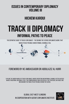 Issues in Contemporary Diplomacy (III): Track II Diplomacy: Informal Paths To Peace