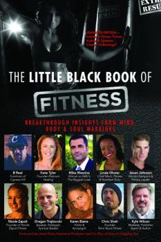 Paperback The Little Black Book of Fitness: Breakthrough Insights From Mind, Body & Soul Warriors Book