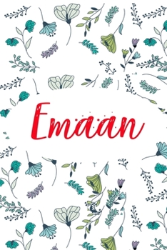 Emaan: ? 6x9 Lined notebook Journal | 120 pages | Personalized Gift for Emaan | Perfect for Gift Colleague, Friends, Mom, GF | Gift for Valentine's ... | It'sEmaan Thing You Wouldn't Understand