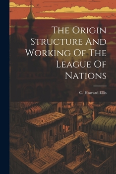 Paperback The Origin Structure And Working Of The League Of Nations Book