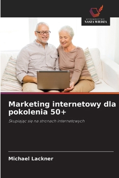 Paperback Marketing internetowy dla pokolenia 50+ [Polish] Book