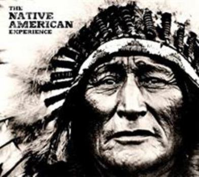 Hardcover The Native American Experience [With Removable Facsimile Documents] Book