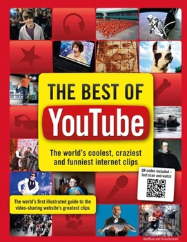 Hardcover The Best of Youtube: The World's Coolest, Craziest and Funniest Internet Clips Book