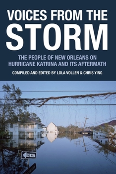Voices from the Storm: The People of New Orleans on Hurricane Katrina and Its Aftermath (Voice of Witness) - Book  of the Voice of Witness