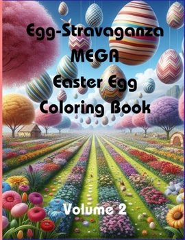 Paperback Egg-Stravaganza MEGA Easter Egg Coloring Book (Volume 2) Book