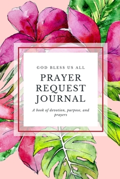 Paperback Prayer Request Journal: A Book of Devotion, Purpose and Prayers for Women - Prayer Notebook Diary - Sermon Notes and Prayer Journal Book