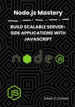 Paperback Node.Js Mastery: Build Scalable Server-Side Applications with JavaScript Book