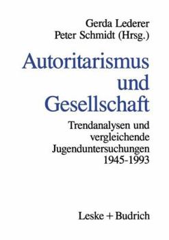 Paperback Autoritarismus Und Gesellschaft: Trendanalysen Und Vergleichende Jugenduntersuchungen Von 1945-1993 [German] Book