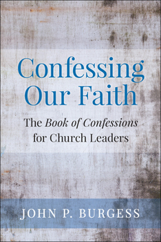 Paperback Confessing Our Faith: The Book of Confessions for Church Leaders Book