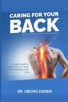 Paperback Caring for Your Back: A Simple Guide to Protecting Your Back and Managing Back Pain Book