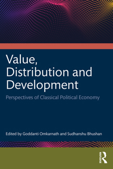 Paperback Value, Distribution and Development: Perspectives of Classical Political Economy Book