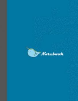 Paperback Notebook: Good Earth Narwhal notebook is an 8.5X11 with 100 pages of unlined paper for creative people to write or sketch in. Book