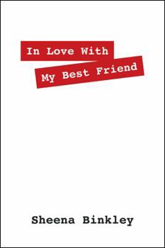 In Love With My Best Friend - Book #1 of the In Love With My Best Friend