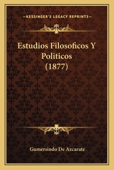 Paperback Estudios Filosoficos Y Politicos (1877) [Spanish] Book