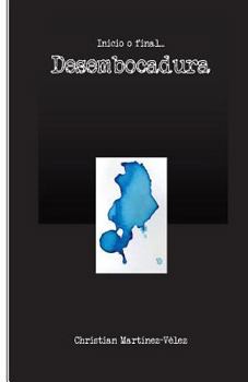 Paperback Inicio o final, Desembocadura [Spanish] Book