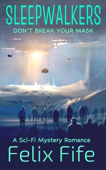 Paperback Sleepwalkers: The Dream Masks Seemed Harmless .... A Science Fiction Mystery Romance Book