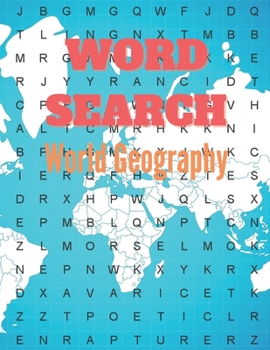 Paperback Word Search World Geography: Really Geography Word Search Puzzle Books Great for improving Persistence and Problem Solving Skills Workbook Relaxing Book