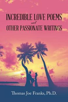 Paperback Incredible Love Poems and Other Passionate Writings Book