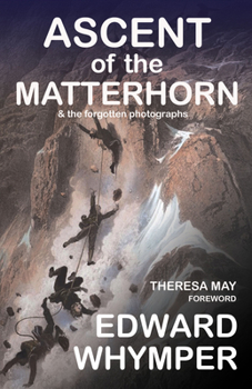 Paperback Ascent of the Matterhorn: & the Forgotten Photographs Book