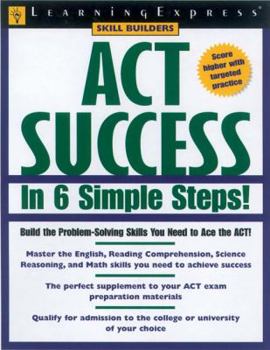 Paperback LearningExpress's ACT Exam Success in Only 6 Steps! Book