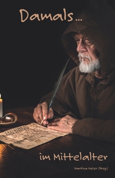 Damals ... im Mittelalter (German Edition)