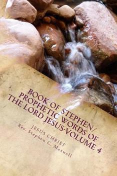 Paperback Book of Stephen/Prophetic Words of the Lord Jesus-Volume 4 Book