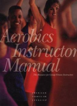 Hardcover Aerobics Instructor Manual: The Resource for Group Fitness Instructors Book