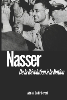 Paperback Nasser: De la Révolution à la Nation [French] Book