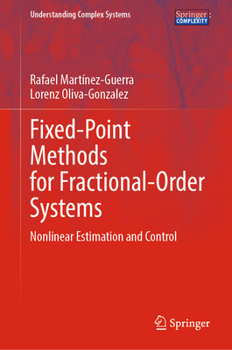 Hardcover Fixed-Point Methods for Fractional-Order Systems: Nonlinear Estimation and Control Book