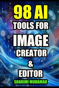 98 AI TOOLS FOR IMAGE CREATOR & EDITOR