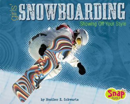 Hardcover Girls' Snowboarding: Showing Off Your Style Book