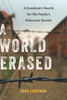 Hardcover A World Erased: A Grandson's Search for His Family's Holocaust Secrets Book