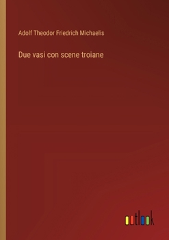 Paperback Due vasi con scene troiane [Italian] Book