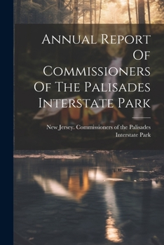 Paperback Annual Report Of Commissioners Of The Palisades Interstate Park Book