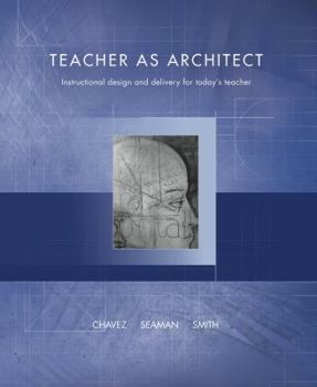 Paperback Teacher as Architect - Instructional Design and Delivery for the Modern Teacher Book