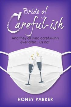 Paperback Bride Of Careful-ish: And They All Lived Careful-ishly Ever After... Or not. The hilarious third book in the NY friends series. Book