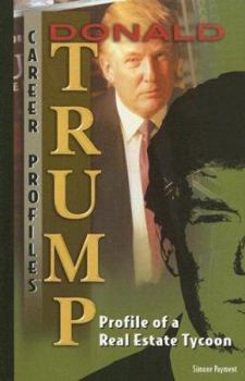 Library Binding Donald Trump: Profile of a Real Estate Tycoon Book