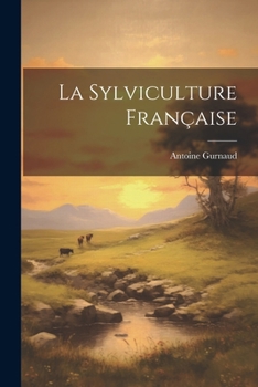 Paperback La Sylviculture Française [French] Book