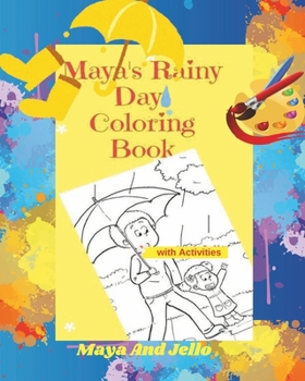 Paperback Maya's Rainy Day Coloring Book: Coloring Book with Learning Activities (ages 4-8) Book
