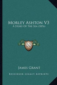 Paperback Morley Ashton V3: A Story Of The Sea (1876) Book