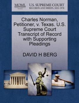 Paperback Charles Norman, Petitioner, V. Texas. U.S. Supreme Court Transcript of Record with Supporting Pleadings Book