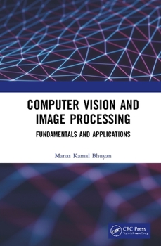 Hardcover Computer Vision and Image Processing: Fundamentals and Applications Book