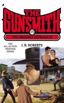 The Missing Patriarch - Book #372 of the Gunsmith