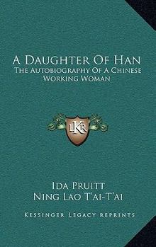 Hardcover A Daughter Of Han: The Autobiography Of A Chinese Working Woman Book